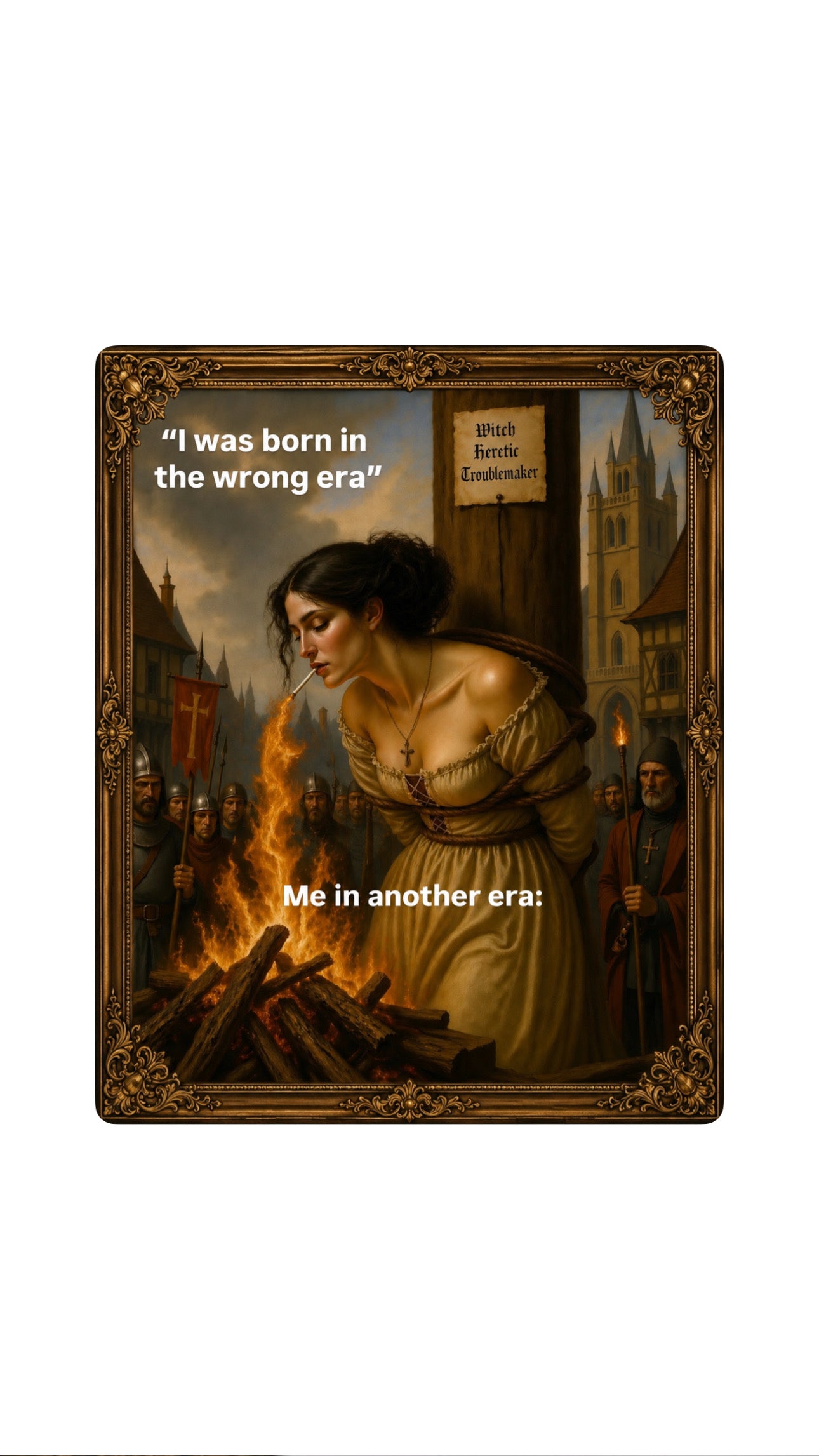 Me in another era: