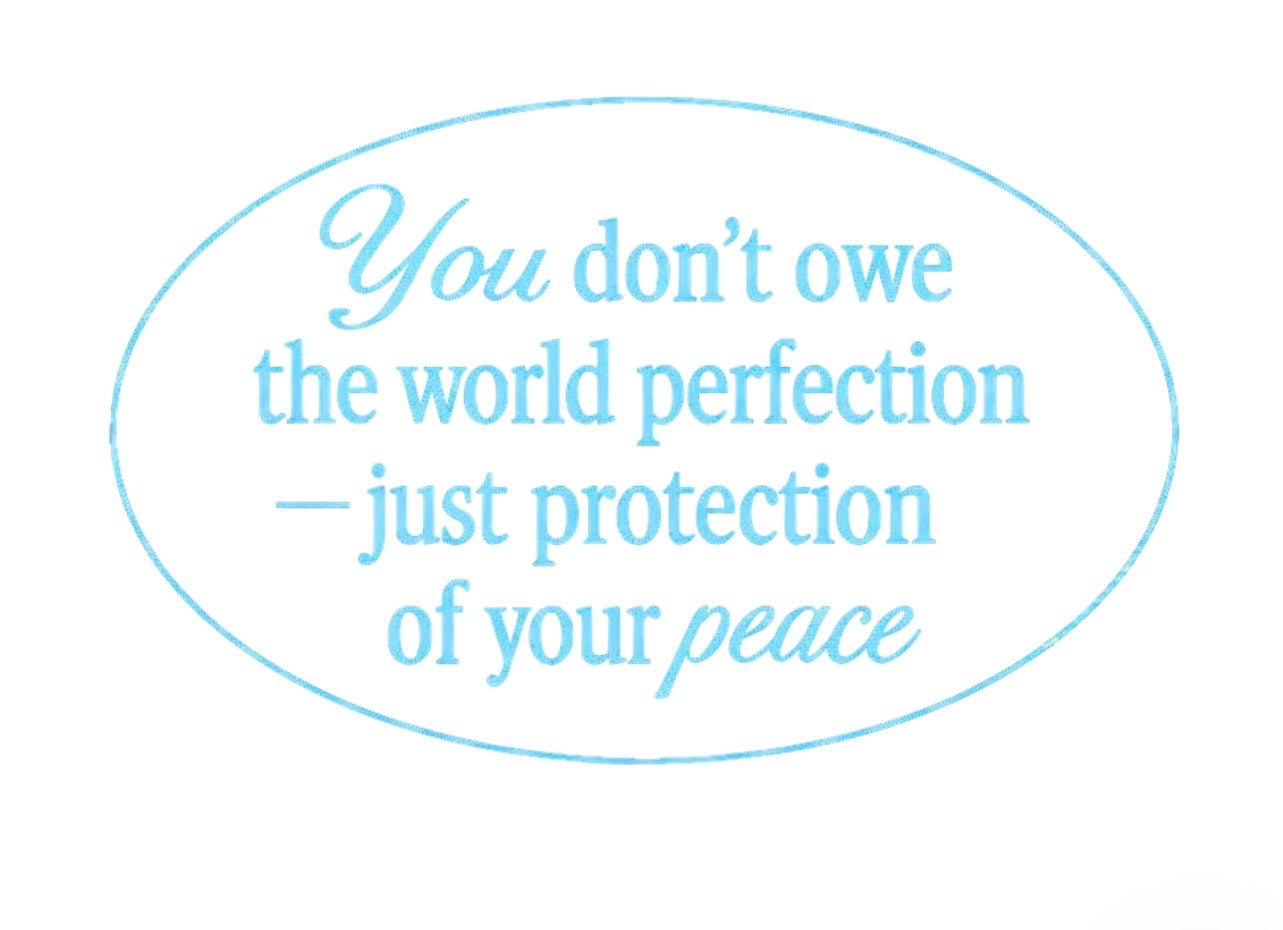 You don't owe the world perfection