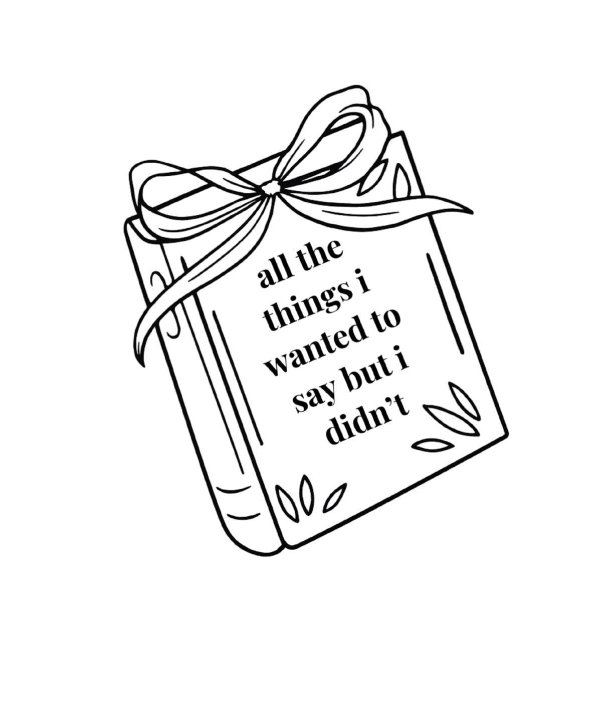 all the things i wanted to say but i didn't