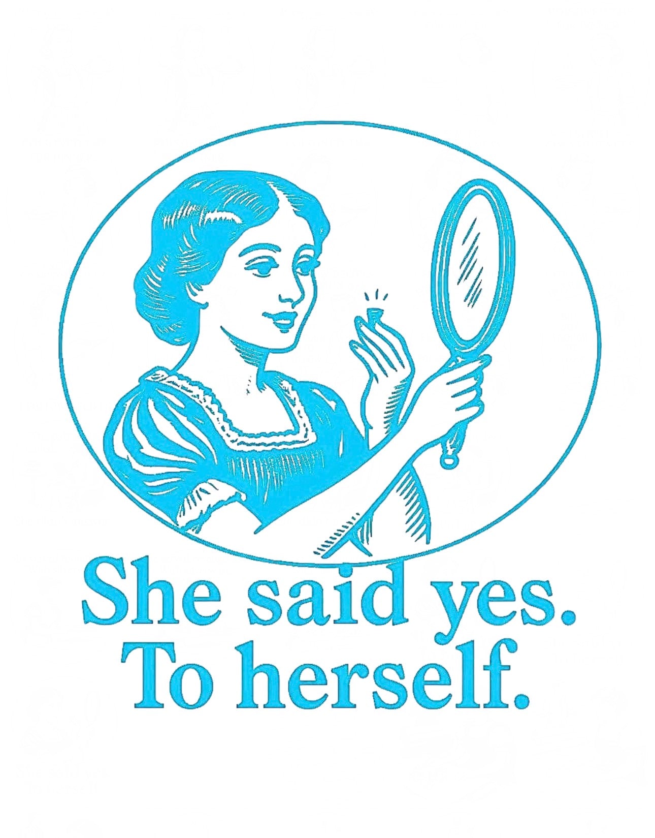 She said yes to herself
