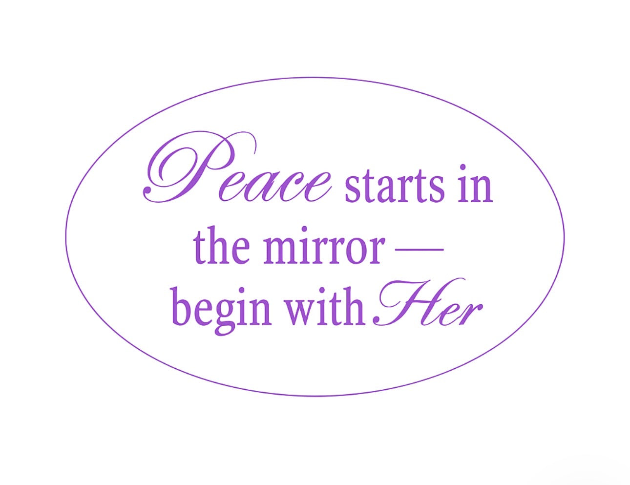 Peace starts in
the mirror