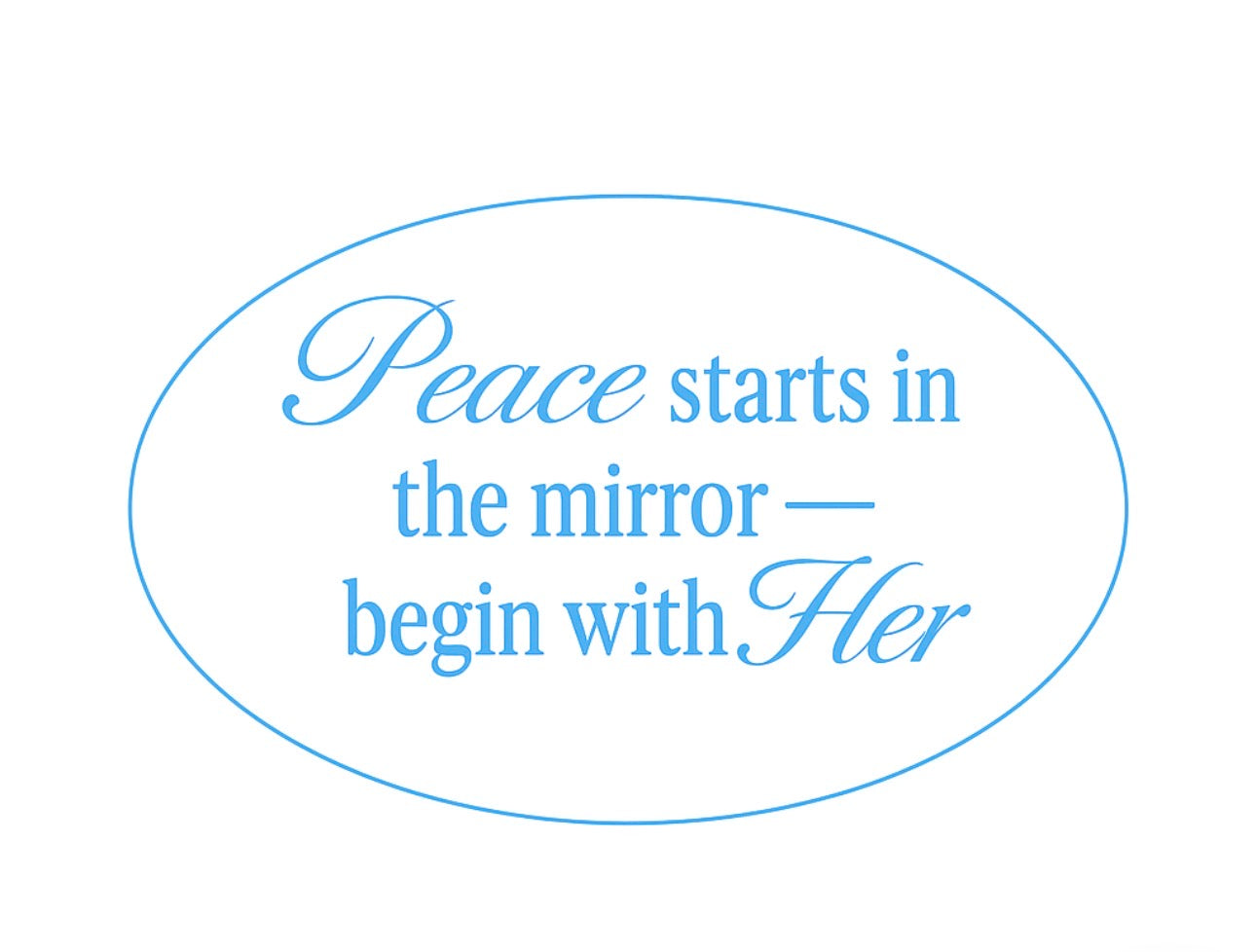 Peace starts in
the mirror