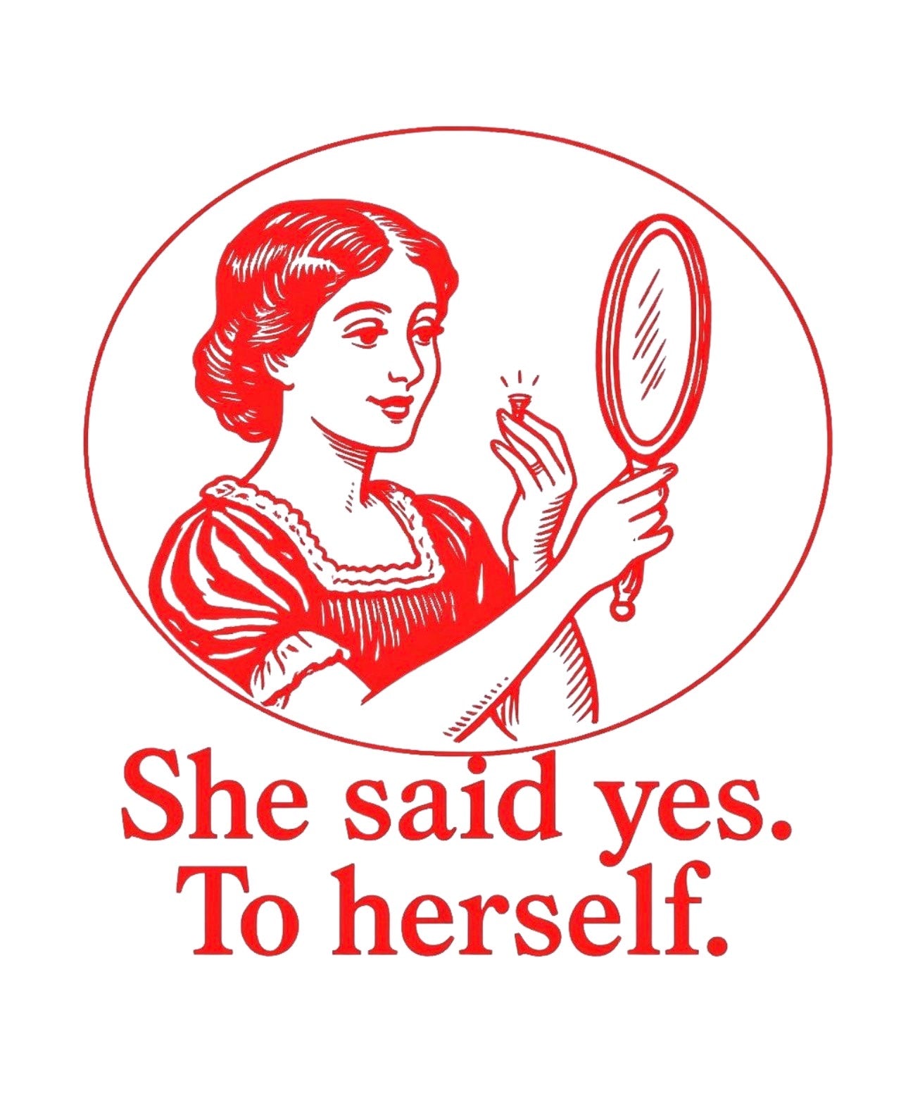 She said yes to herself
