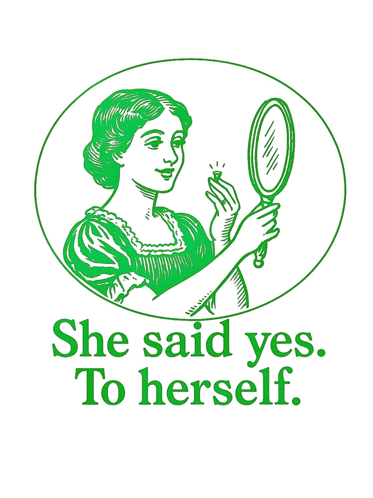 She said yes to herself
