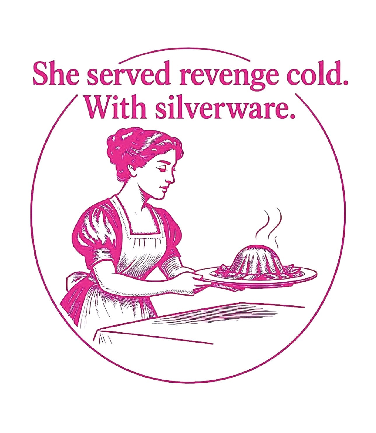 She served revenge