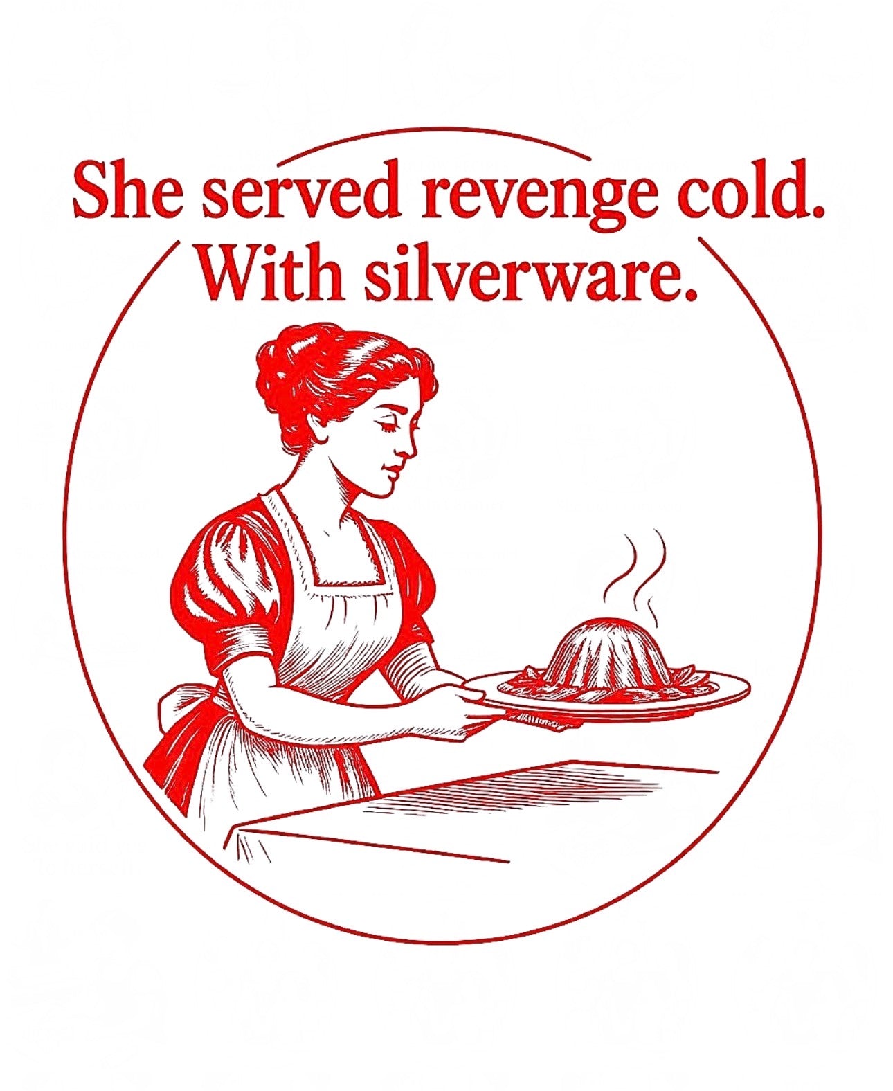 She served revenge