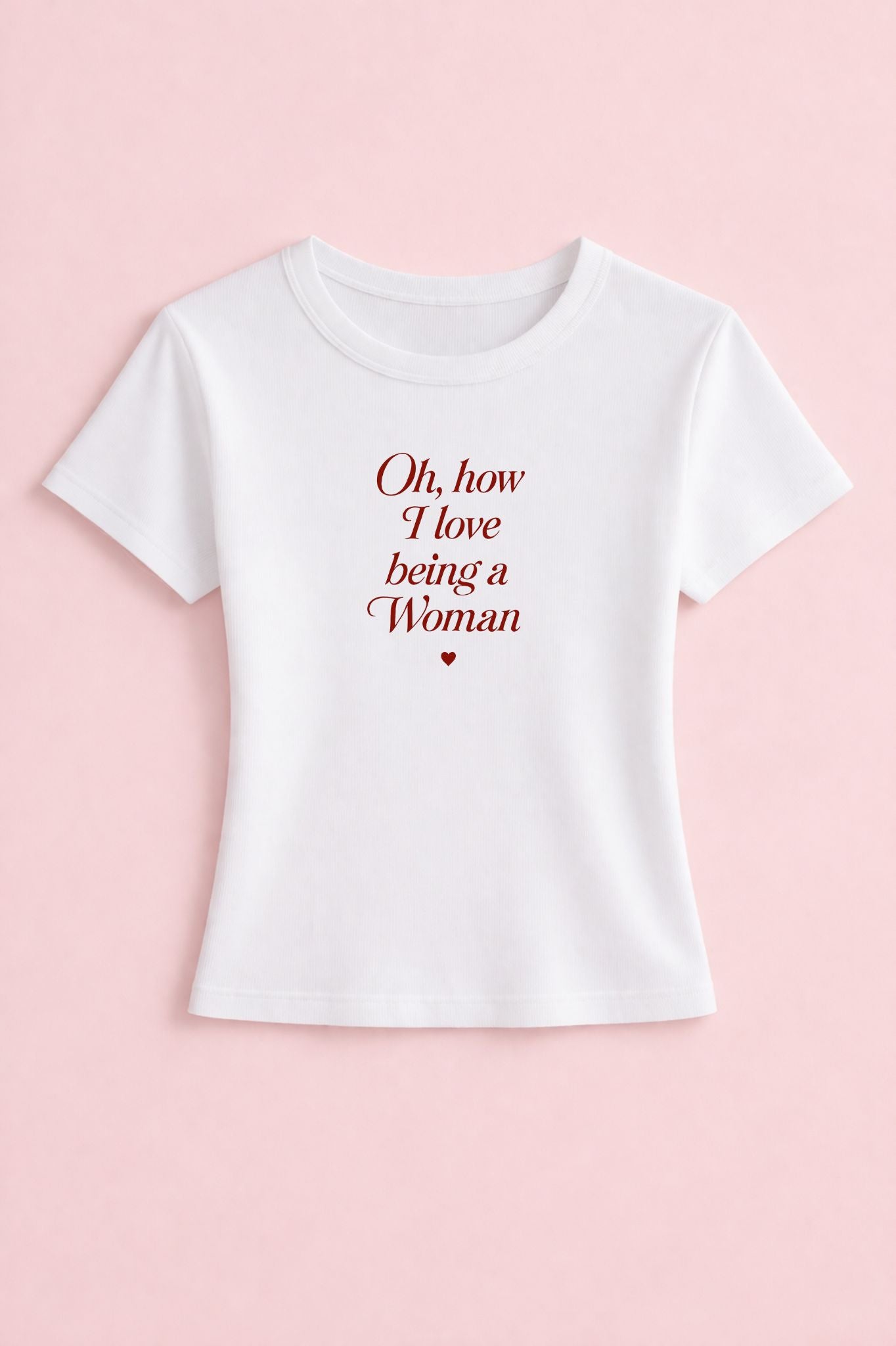 Oh, how i love being a Woman