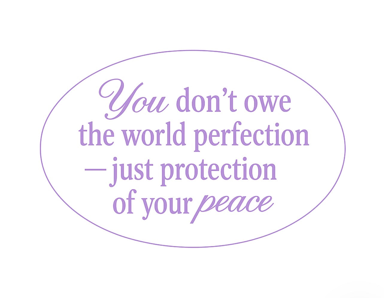 You don't owe the world perfection