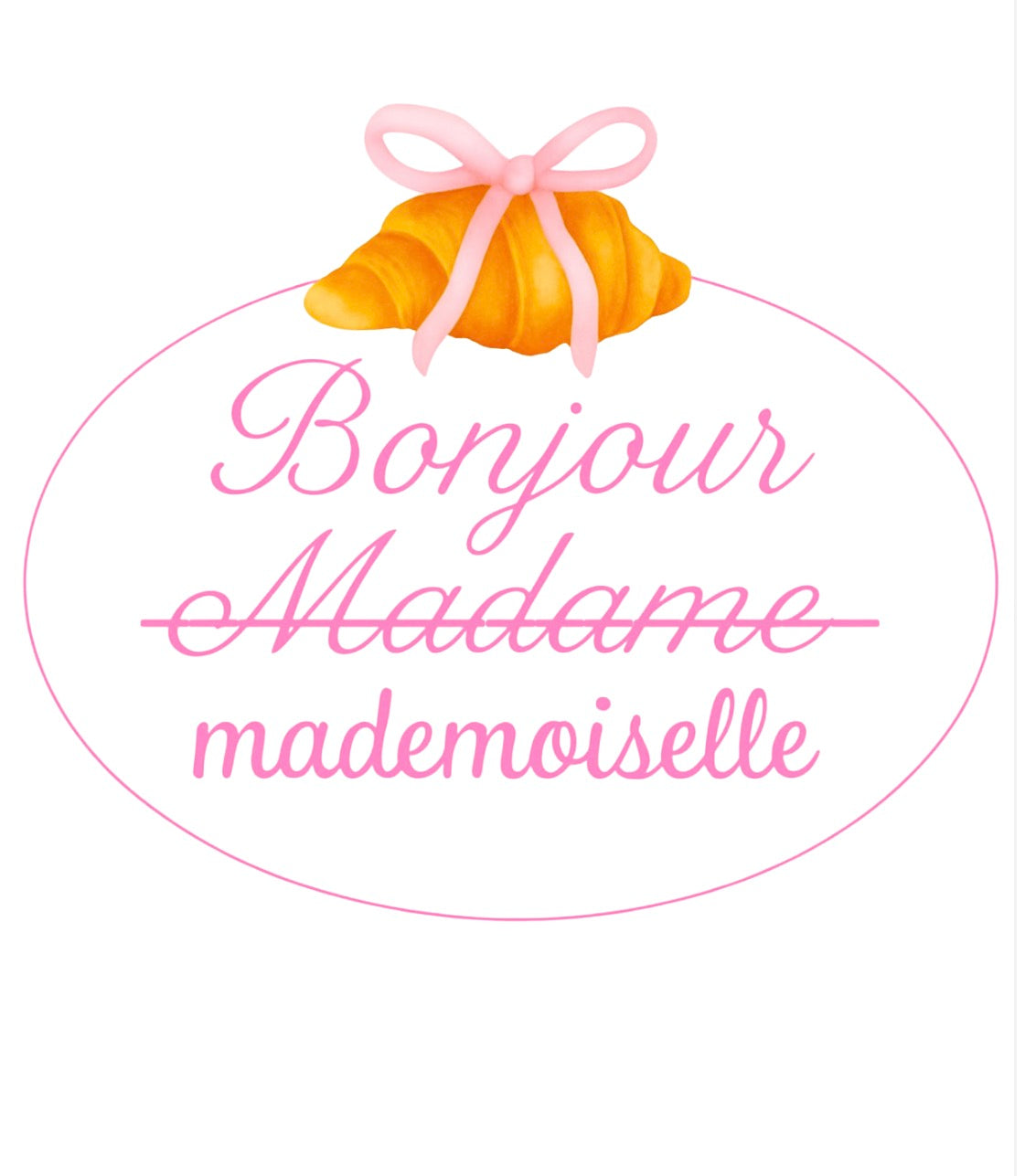 Bonjour mademoiselle (avec un croissant)
