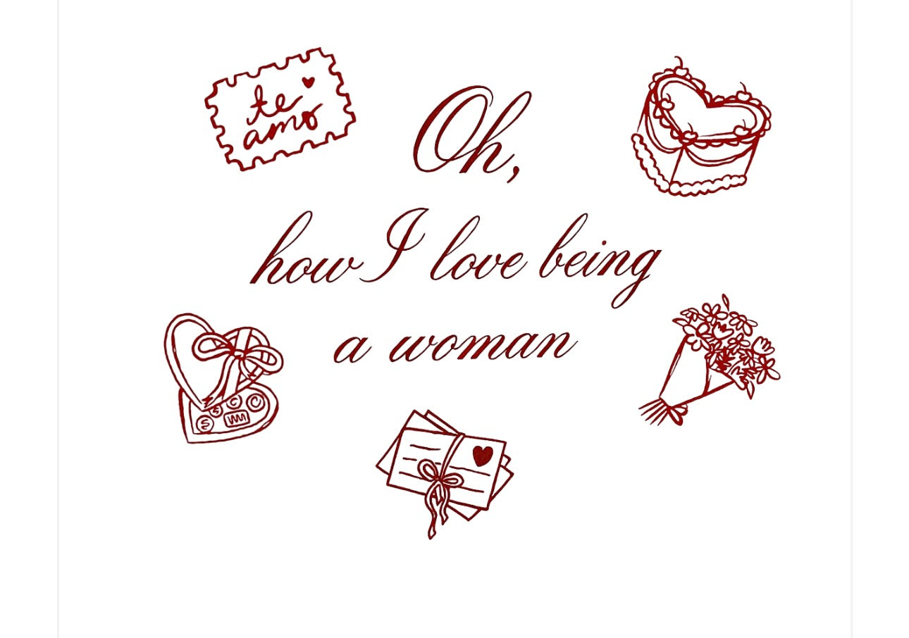 Oh, how i love being a Woman