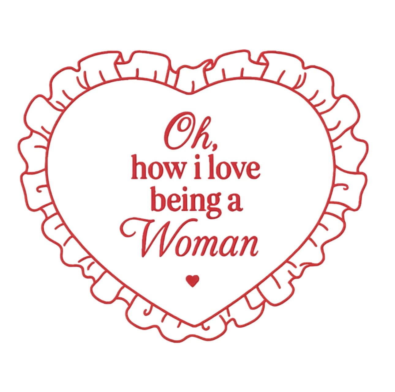 Oh, how i love being a Woman